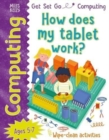 Get Set Go: Computing - How does my tablet work? - Book
