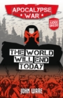 Apocalypse War Book 2: The World Will End Today - eBook