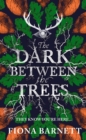 The Dark Between The Trees - Book