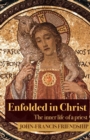 Enfolded in Christ : The Inner Life of the Priest - Book