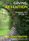 Giving Attention : Becoming what we truly are - Book