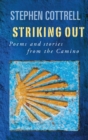 Striking Out : Poems and stories from the Camino - Book