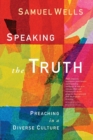 Speaking the Truth : Preaching in a diverse culture - Book