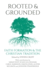 Rooted and Grounded : Faith formation and the Christian tradition - eBook