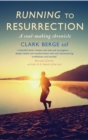 Running to Resurrection : A soul-making chronicle - eBook