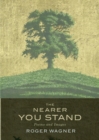 The Nearer You Stand : Poems and pictures - Book