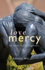 Love Mercy : The Twelve Steps of Forgiveness - Book