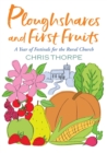 Ploughshares and First Fruits : A Year of Festivals for the Rural Church - Book