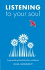 Listening to Your Soul : A spiritual direction workbook - Book