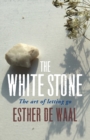 The White Stone : The art of letting go - Book