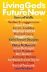 Living God's Future Now : Conversations with Contemporary Prophets - Book
