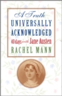 A Truth Universally Acknowledged : 40 Days with Jane Austen - Book