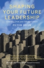 Shaping Your Future Leadership : Learning from your life experiences - Book