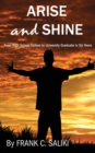 Arise and Shine : From High School Failure to University Graduate in Six Years - Book