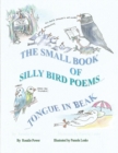 The Small Book of Silly Bird Poems : Tongue in Beak - Book
