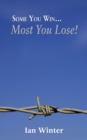 Some You Win... Most You Lose! - Book