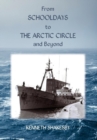 From Schooldays to the Arctic Circle and Beyond - Book
