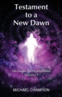 Testament to a New Dawn : Messages for Humankind - Volume 1 - Book