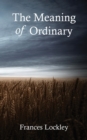 The Meaning of Ordinary - Book