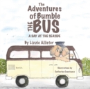 The Adventures of Bumble the Bus - A Day at the Seaside - Book