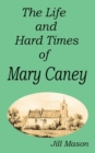 The Life and Hard Times of Mary Caney - Book