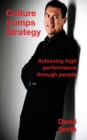 Culture Trumps Strategy: Achieving High Performance Through People - Book