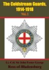 The Coldstream Guards, 1914-1918 Vol. I [Illustrated Edition] - eBook