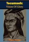 Tecumseh: Vision Of Glory - eBook