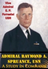 Admiral Raymond A. Spruance, USN; A Study In Command - eBook