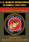 U.S. Marine Operations In Korea 1950-1953: Volume III - The Chosin Reservoir Campaign [Illustrated Edition] - eBook