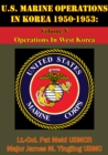 U.S. Marine Operations In Korea 1950-1953: Volume V - Operations In West Korea [Illustrated Edition] - eBook