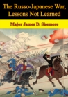 The Russo-Japanese War, Lessons Not Learned - eBook