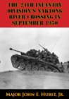 The 24th Infantry Division's Naktong River Crossing In September 1950 - eBook