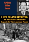 I Saw Poland Betrayed: An American Ambassador Reports To The American People - eBook