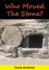 Who Moved The Stone? - eBook