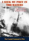 I Seek My Prey In The Waters: The Coastal Command At War - eBook