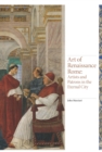 Art of Renaissance Rome : Artists and Patrons in the Eternal City - Book