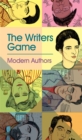 The Writer's Game : Modern Authors - Book