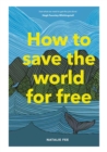 How to Save the World For Free - Book
