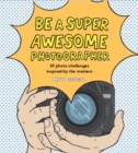 Be a Super Awesome Photographer - Book