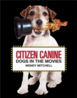Citizen Canine : Dogs in the Movies - Book