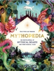 Mythopedia : An Encyclopedia of Mythical Beasts and Their Magical Tales - Book