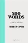 200 Words to Help You Talk About Philosophy - Book