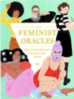 Feminist Oracles : Blaze a trail with advice from 50 iconic women - Book