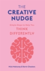 The Creative Nudge : Simple Steps to Help You Think Differently - Book