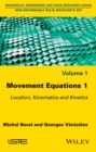 Movement Equations 1 : Location, Kinematics and Kinetics - Book