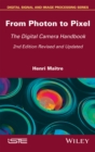 From Photon to Pixel : The Digital Camera Handbook - Book