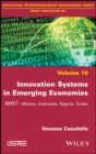 Innovation Systems in Emerging Economies : MINT (Mexico, Indonesia, Nigeria, Turkey) - Book