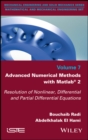 Advanced Numerical Methods with Matlab 2 : Resolution of Nonlinear, Differential and Partial Differential Equations - Book