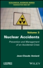 Nuclear Accidents : Prevention and Management of an Accidental Crisis - Book